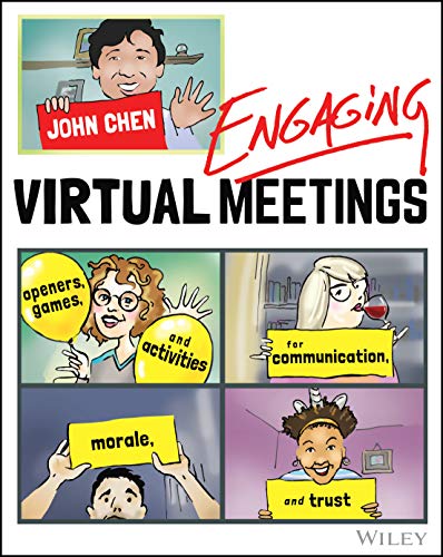 Engaging Virtual Meetings: Openers, Games, and Activities for Communication, Morale, and Trust von Wiley